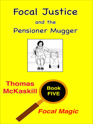 cover image of Focal Justice and the Pensioner Mugger